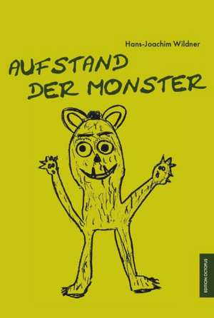 Aufstand der Monster de Hans-Joachim Wildner