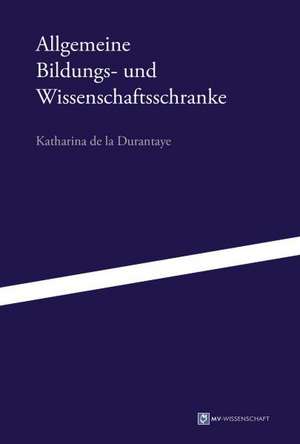 Allgemeine Bildungs- und Wissenschaftsschranke de Katharina de la Durantaye