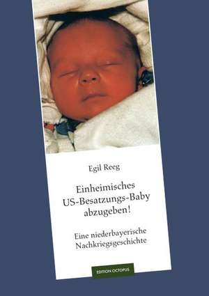 Einheimisches US-Besatzungs-Baby abzugeben! de Egil Reeg