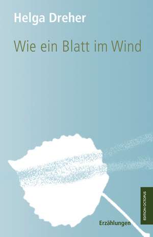 Wie ein Blatt im Wind de Helga Dreher