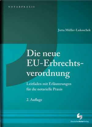 Die neue EU-Erbrechtsverordnung de Jutta Müller-Lukoschek