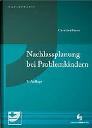 Nachlassplanung bei Problemkindern de Christian Braun