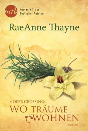 Hope's Crossing - Wo Träume wohnen de Raeanne Thayne