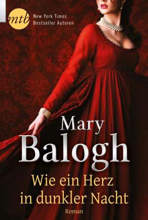 Wie ein Herz in dunkler Nacht de Mary Balogh