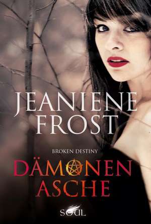 Broken Destiny - Dämonenasche de Jeaniene Frost