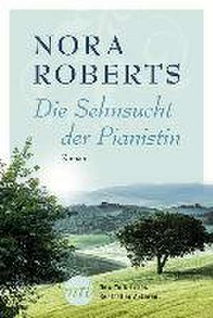 Die Sehnsucht der Pianistin de Nora Roberts