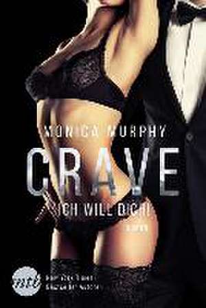 Crave - Ich will dich! de Monica Murphy