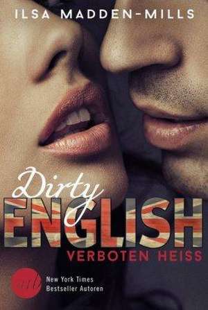 Dirty English - Verboten Heiß de Ilsa Madden-Mills