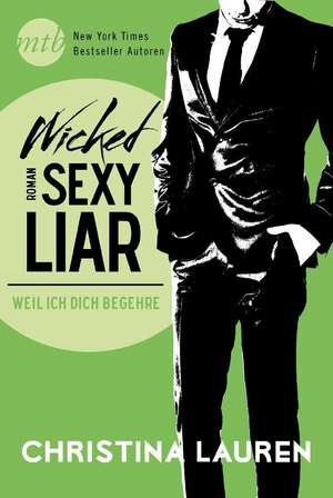 Wicked Sexy Liar - Weil ich dich begehre de Christina Lauren