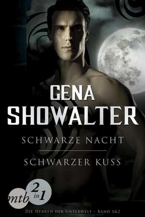 Die Herren der Unterwelt: Schwarze Nacht / Schwarzer Kuss de Gena Showalter