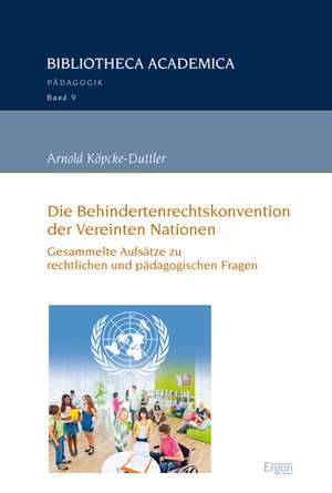 Die Behindertenrechtskonvention der Vereinten Nationen de Arnold Köpcke-Duttler