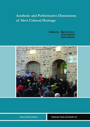 Aesthetic and Performative Dimensions of Alevi Cultural Heritage de Martin Greve