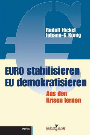 Euro stabilisieren EU demokratisieren de Rudolf Hickel