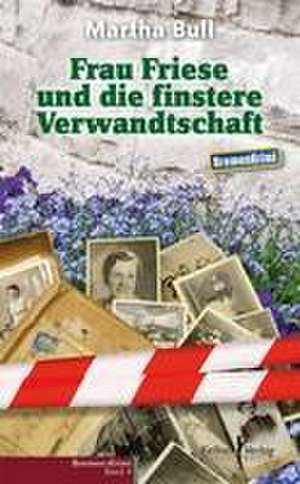 Frau Friese und die finstere Verwandtschaft de Martha Bull