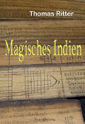 Magisches Indien de Thomas Ritter