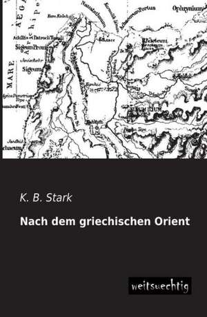 Nach dem griechischen Orient de K. B. Stark