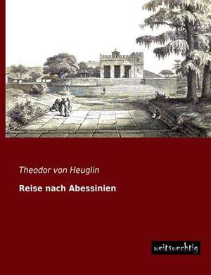 Reise nach Abessinien de Theodor Von Heuglin