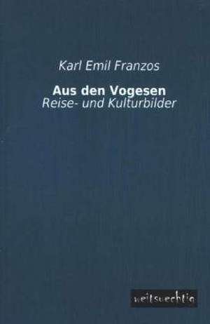 Aus den Vogesen de Karl Emil Franzos