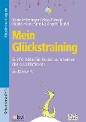 Mein Glückstraining ab Klasse 5 de Karin Märzinger