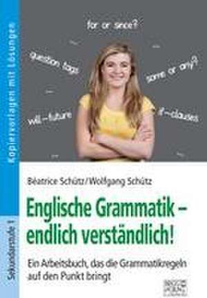 Englische Grammatik - endlich verständlich! de Béatrice Schütz