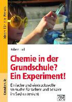 Chemie in der Grundschule? Ein Experiment! de Roland Full