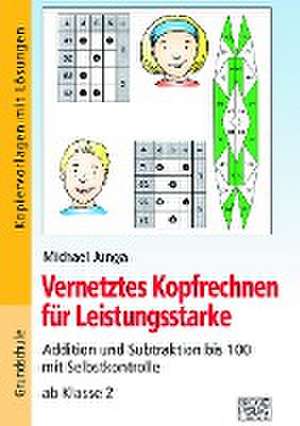 Vernetztes Kopfrechnen für Leistungsstarke (+ und - bis 100) de Michael Junga