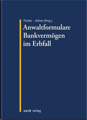 Anwaltformulare Bankvermögen im Erbfall de Daniel Fischer