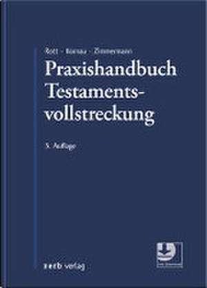 Praxishandbuch Testamentsvollstreckung de Eberhard Rott