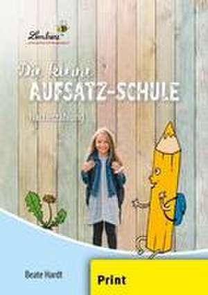 Die kleine Aufsatz-Schule: Nacherzählung (PR) de Beate Hardt