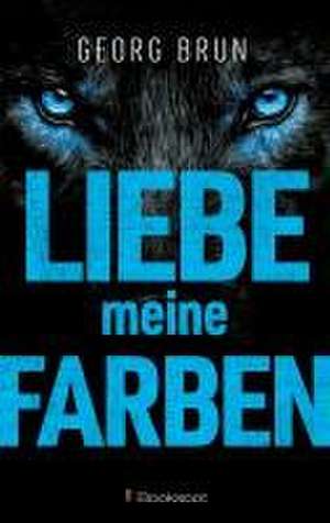 Liebe meine Farben de Georg Brun