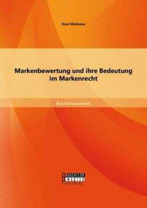 Markenbewertung Und Ihre Bedeutung Im Markenrecht: Finanzkrise Und Strukturwandel de Dani Malinova