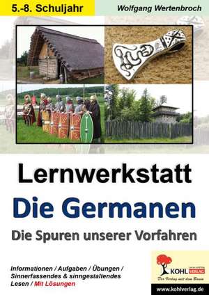 Lernwerkstatt Die Germanen (Sekundarstufe) de Wolfgang Wertenbroch