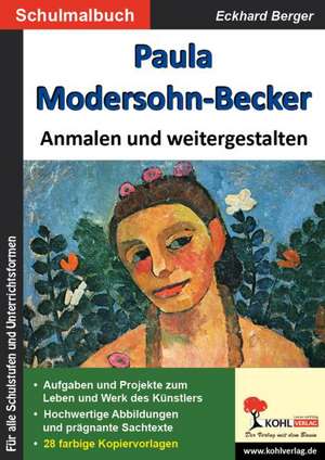 Paula Modersohn-Becker ... anmalen und weitergestalten de Eckhard Berger