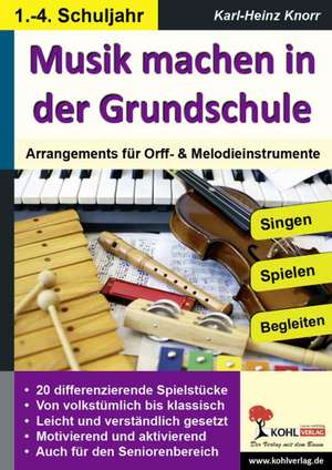 Musik machen in der Grundschule de Karl-Heinz Knorr