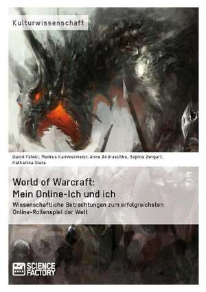 World of Warcraft: Mein Online-Ich Und Ich de David Füleki