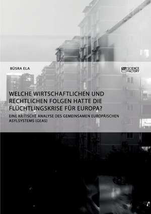 Welche wirtschaftlichen und rechtlichen Folgen hatte die Flüchtlingskrise für Europa? de Büsra Ela