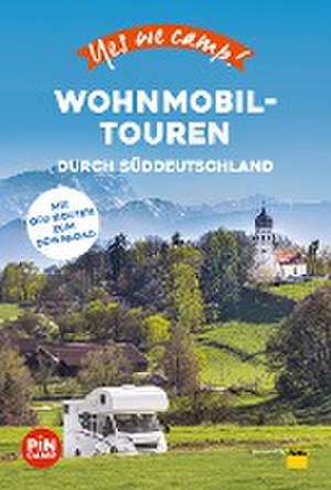 Yes we camp! Wohnmobil-Touren durch Süddeutschland de Frauke Hewer