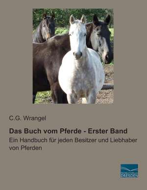 Das Buch vom Pferde - Erster Band de C. G. Wrangel