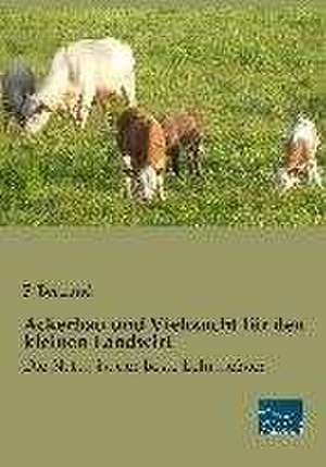 Ackerbau und Viehzucht für den kleinen Landwirt de F. Bertrand