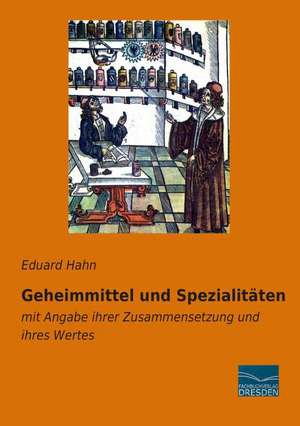 Geheimmittel und Spezialitäten de Eduard Hahn