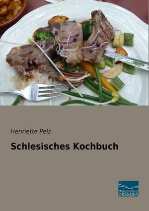 Schlesisches Kochbuch de Henriette Pelz