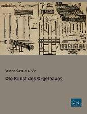 Die Kunst des Orgelbaues de Johann Samuel Halle