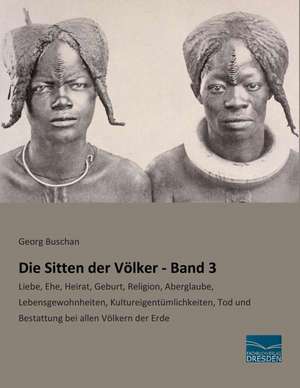 Die Sitten der Völker - Band 3 de Georg Buschan