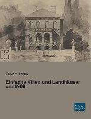 Einfache Villen und Landhäuser um 1900 de Oswald Haenel