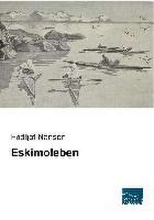 Eskimoleben de Fridtjof Nansen