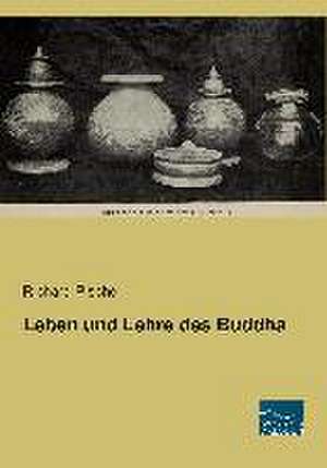 Leben und Lehre des Buddha de Richard Pischel