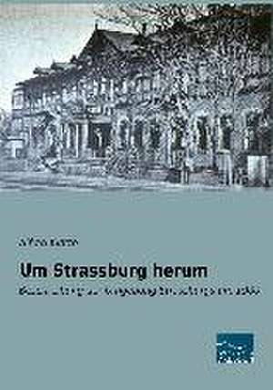 Um Strassburg herum de Alfred Klatte