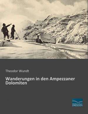 Wanderungen in den Ampezzaner Dolomiten de Theodor Wundt