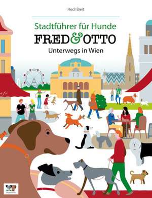 FRED & OTTO unterwegs in Wien de Hedi Breit