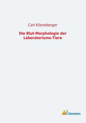 Die Blut-Morphologie der Laboratoriums-Tiere de Carl Klieneberger